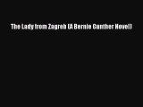 [PDF Download] The Lady from Zagreb (A Bernie Gunther Novel) [Read] Full Ebook