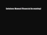 [PDF Download] Solutions Manual (Financial Accounting) [Download] Full Ebook
