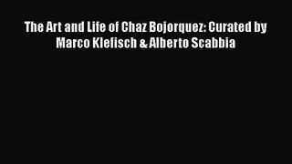 PDF Download The Art and Life of Chaz Bojorquez: Curated by Marco Klefisch & Alberto Scabbia