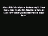 [PDF Download] Allen & Mike's Really Cool Backcountry Ski Book Revised and Even Better!: Traveling