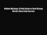 [PDF Download] Hidden Mickeys: A Field Guide to Walt Disney World's Best Kept Secrets [Download]