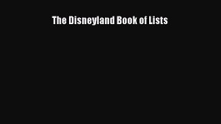 [PDF Download] The Disneyland Book of Lists [Download] Full Ebook