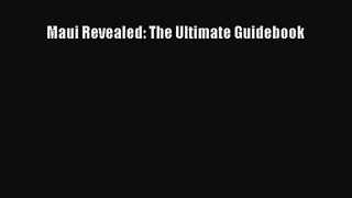 [PDF Download] Maui Revealed: The Ultimate Guidebook [PDF] Online