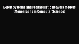 [PDF Download] Expert Systems and Probabilistic Network Models (Monographs in Computer Science)