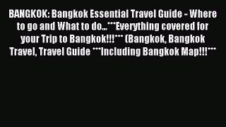[PDF Download] BANGKOK: Bangkok Essential Travel Guide - Where to go and What to do...***Everything