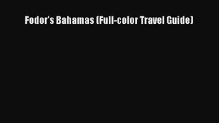 [PDF Download] Fodor's Bahamas (Full-color Travel Guide) [Read] Full Ebook