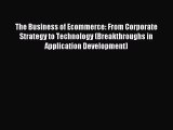 [PDF Download] The Business of Ecommerce: From Corporate Strategy to Technology (Breakthroughs