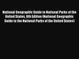[PDF Download] National Geographic Guide to National Parks of the United States 8th Edition