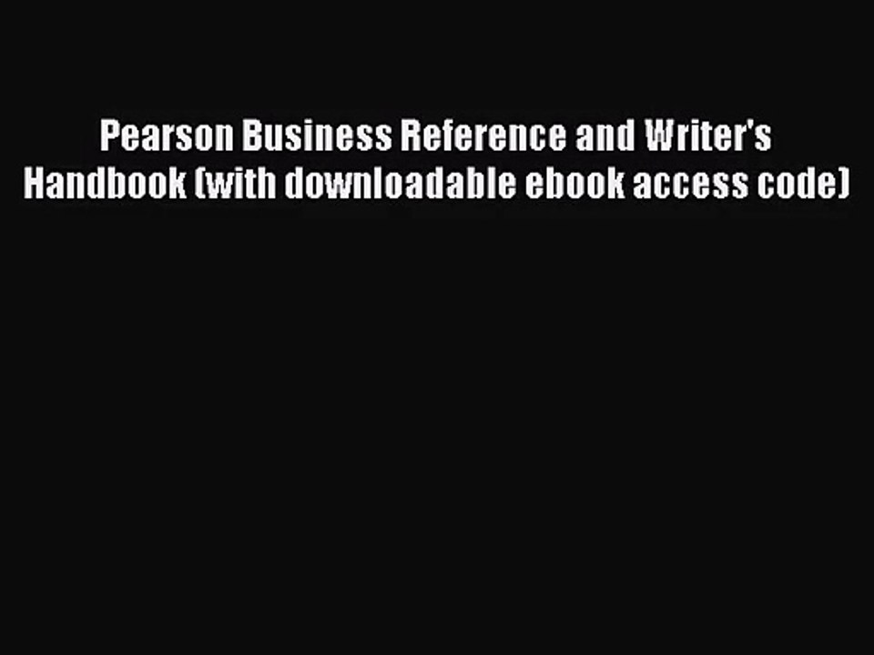 [PDF Download] Pearson Business Reference and Writer's Handbook (with downloadable ebook access