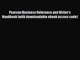[PDF Download] Pearson Business Reference and Writer's Handbook (with downloadable ebook access
