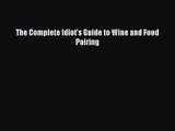[PDF Download] The Complete Idiot's Guide to Wine and Food Pairing [PDF] Full Ebook