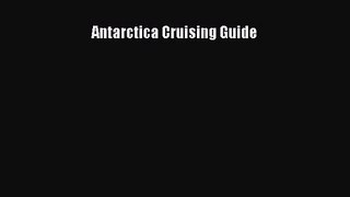 Read Antarctica Cruising Guide PDF Online