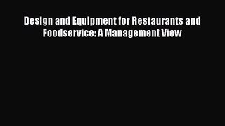 Download Design and Equipment for Restaurants and Foodservice: A Management View PDF Free