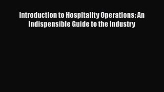 [PDF Download] Introduction to Hospitality Operations: An Indispensible Guide to the Industry