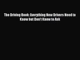 [PDF Download] The Driving Book: Everything New Drivers Need to Know but Don't Know to Ask