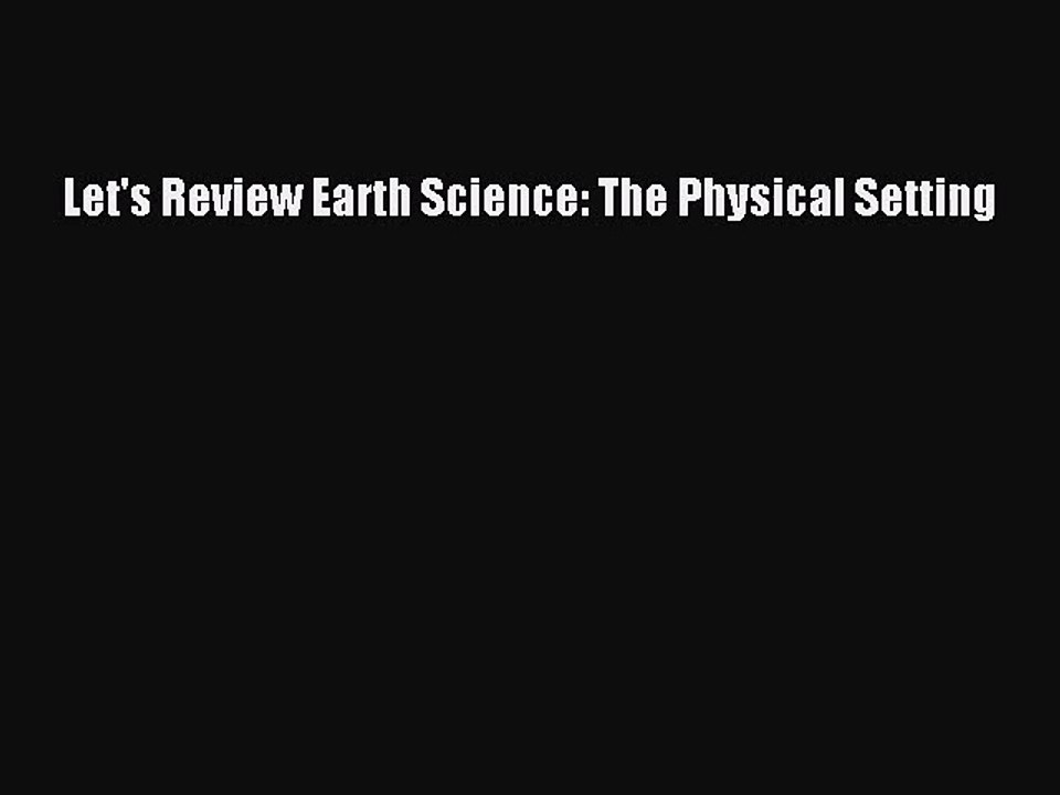 [PDF Download] Let's Review Earth Science: The Physical Setting [Download] Full Ebook