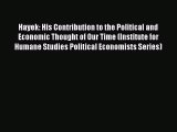 [PDF Download] Hayek: His Contribution to the Political and Economic Thought of Our Time (Institute