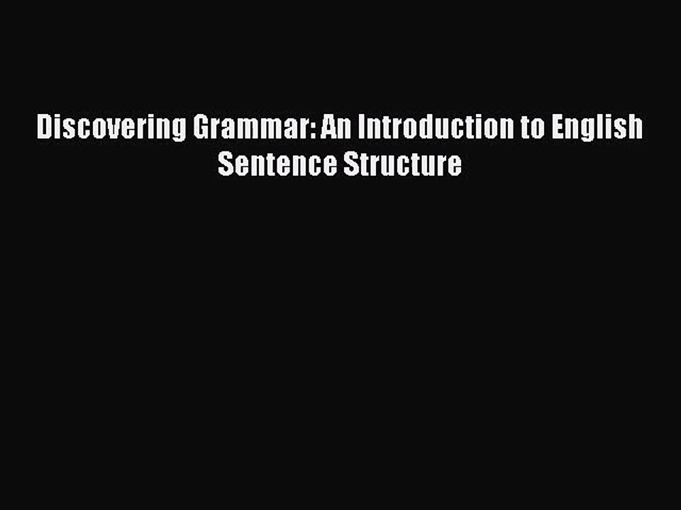 [PDF Download] Discovering Grammar: An Introduction to English Sentence Structure [PDF] Full
