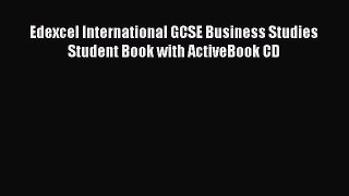 Edexcel International GCSE Business Studies Student Book with ActiveBook CD [Read] Full Ebook