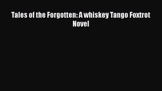 Tales of the Forgotten: A whiskey Tango Foxtrot Novel [PDF] Online