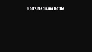 God's Medicine Bottle [PDF Download] Full Ebook