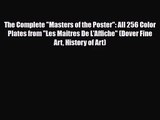 PDF Download The Complete Masters of the Poster: All 256 Color Plates from Les Maitres De L'Affiche