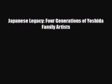 PDF Download Japanese Legacy: Four Generations of Yoshida Family Artists Download Full Ebook