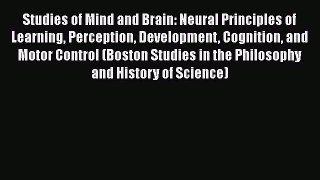 PDF Download Studies of Mind and Brain: Neural Principles of Learning Perception Development