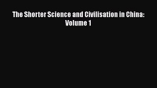 PDF Download The Shorter Science and Civilisation in China: Volume 1 Read Online