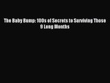 The Baby Bump: 100s of Secrets to Surviving Those 9 Long Months [Read] Online
