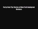 Forty-Cent Tip: Stories of New York Immigrant Workers