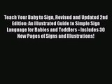 Teach Your Baby to Sign Revised and Updated 2nd Edition: An Illustrated Guide to Simple Sign