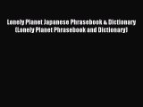 [PDF Download] Lonely Planet Japanese Phrasebook & Dictionary (Lonely Planet Phrasebook and