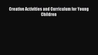 Creative Activities and Curriculum for Young Children [PDF] Online