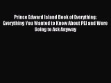 [PDF Download] Prince Edward Island Book of Everything: Everything You Wanted to Know About
