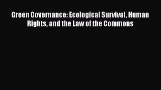 [PDF Download] Green Governance: Ecological Survival Human Rights and the Law of the Commons