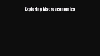 [PDF Download] Exploring Macroeconomics [Read] Online