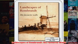 Landscapes of Rembrandt His Favourite Walks
