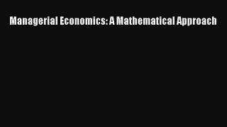 [PDF Download] Managerial Economics: A Mathematical Approach [Download] Online