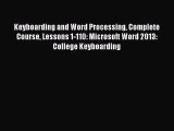 [PDF Download] Keyboarding and Word Processing Complete Course Lessons 1-110: Microsoft Word