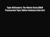 [PDF Download] Tiger Billionaire: The Whole Story (BBW Paranormal Tiger Shifter Romance Box