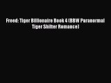 [PDF Download] Freed: Tiger Billionaire Book 4 (BBW Paranormal Tiger Shifter Romance) [PDF]