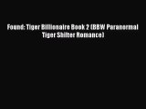 [PDF Download] Found: Tiger Billionaire Book 2 (BBW Paranormal Tiger Shifter Romance) [PDF]
