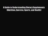 PDF Download A Guide to Understanding Dietary Supplements (Nutrition Exercise Sports and Health)