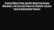 [PDF Download] Colonel Albert Pope and His American Dream Machines: The Life and Times of a