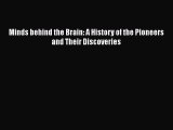 PDF Download Minds behind the Brain: A History of the Pioneers and Their Discoveries Read Full