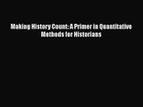 [PDF Download] Making History Count: A Primer in Quantitative Methods for Historians [Download]