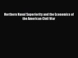 [PDF Download] Northern Naval Superiority and the Economics of the American Civil War [Read]