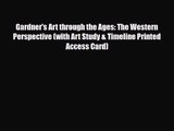 PDF Download Gardner's Art through the Ages: The Western Perspective (with Art Study & Timeline