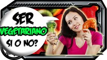 Ser vegetariano ¿SI O NO?